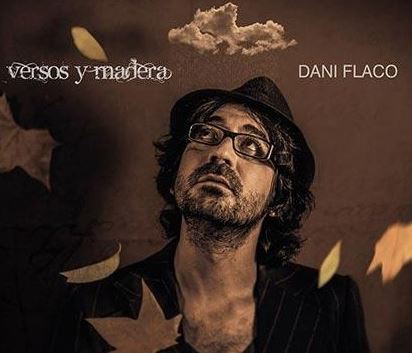 Dani Flaco nos habla de versos y madera un álbum con colaboraciones como: Manolo garcía, Mclan, Alvaro Urquijo, ismael serrano y muchos más